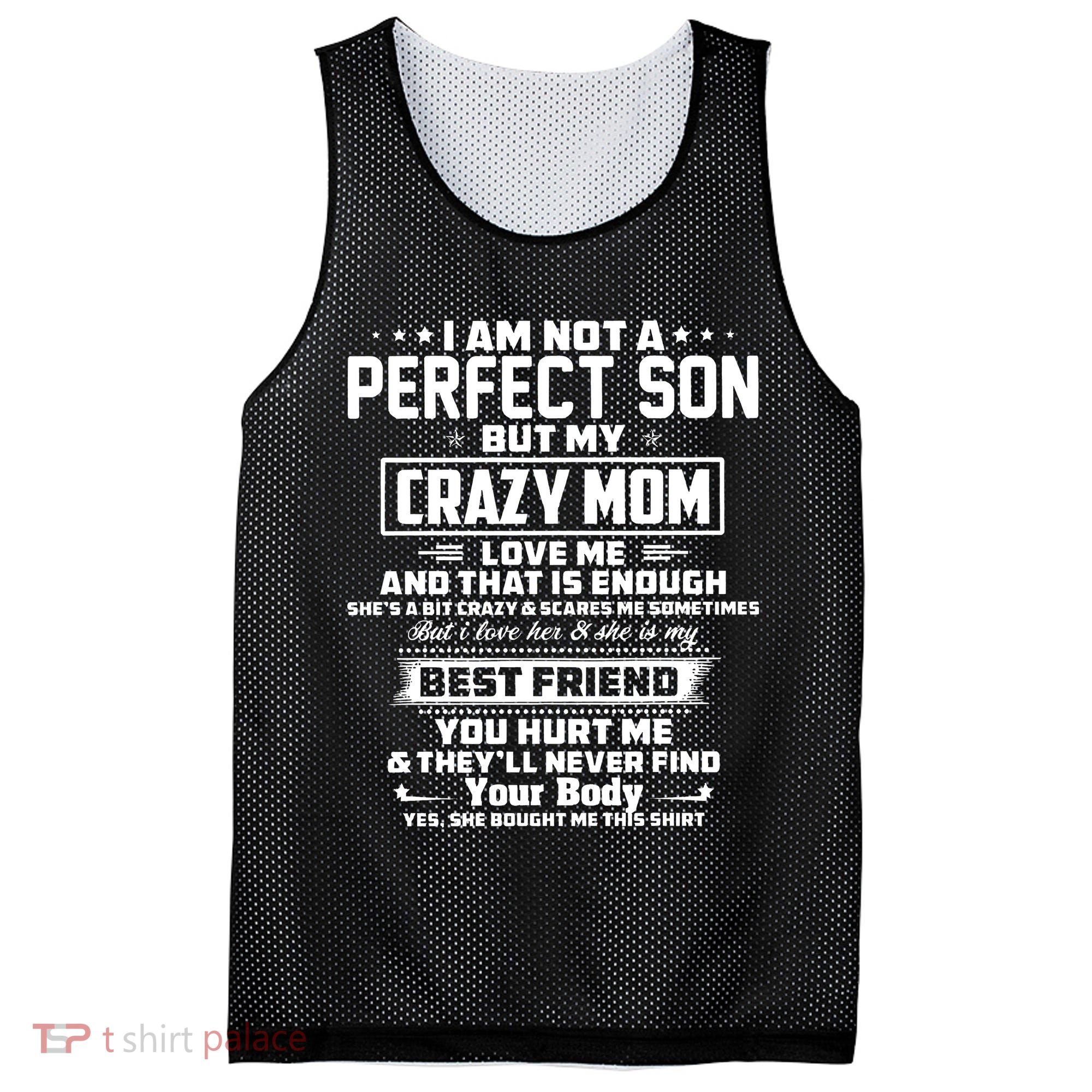 IM Not A Perfect Son But My Crazy Mom Loves Me Mesh Reversible Basketball Jersey Tank