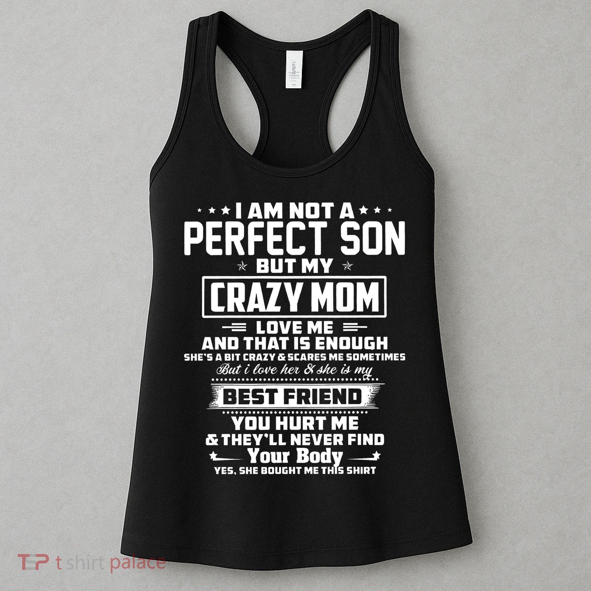 IM Not A Perfect Son But My Crazy Mom Loves Me Women's Tank Top