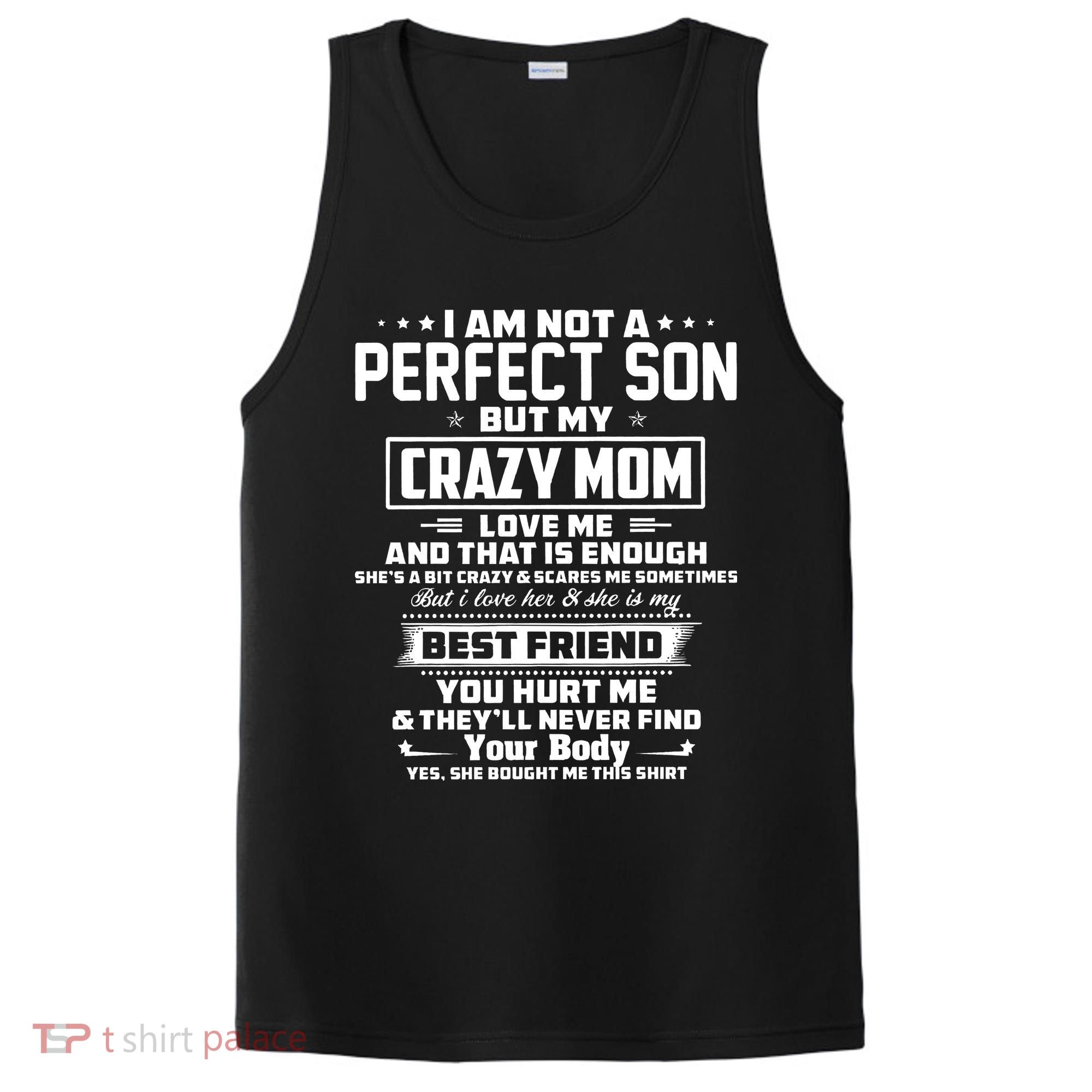 IM Not A Perfect Son But My Crazy Mom Loves Me PosiCharge Competitor Tank