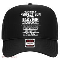 IM Not A Perfect Son But My Crazy Mom Loves Me Hat thumb 0