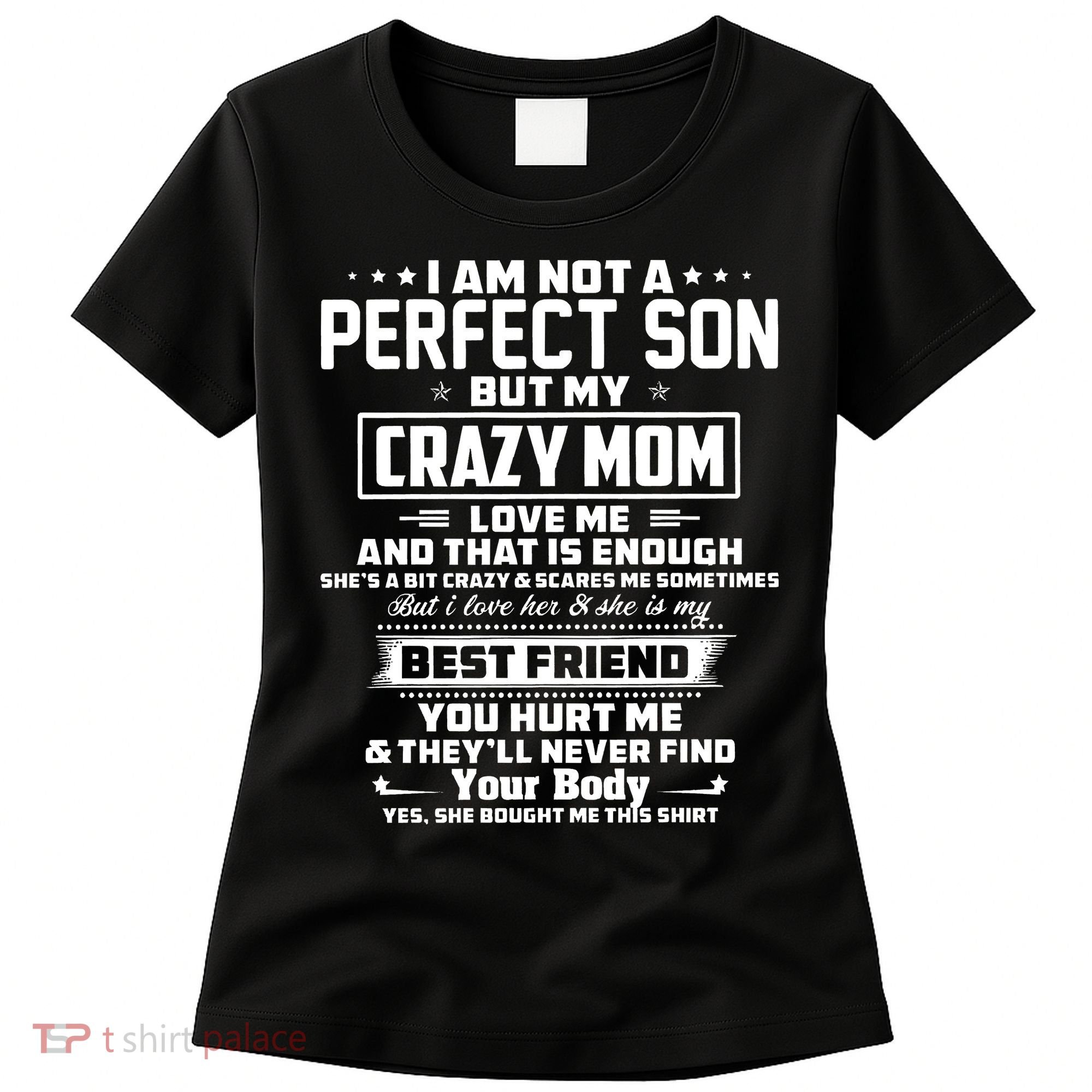 IM Not A Perfect Son But My Crazy Mom Loves Me Women's T-Shirt