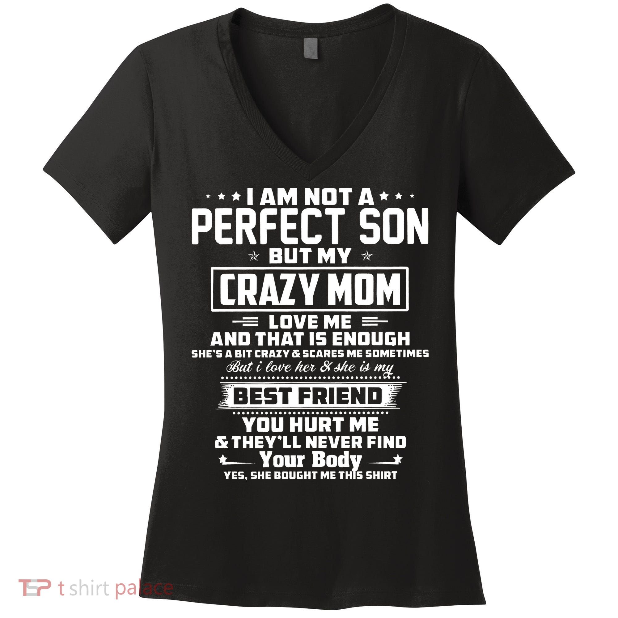 IM Not A Perfect Son But My Crazy Mom Loves Me Women's V-Neck T-Shirt
