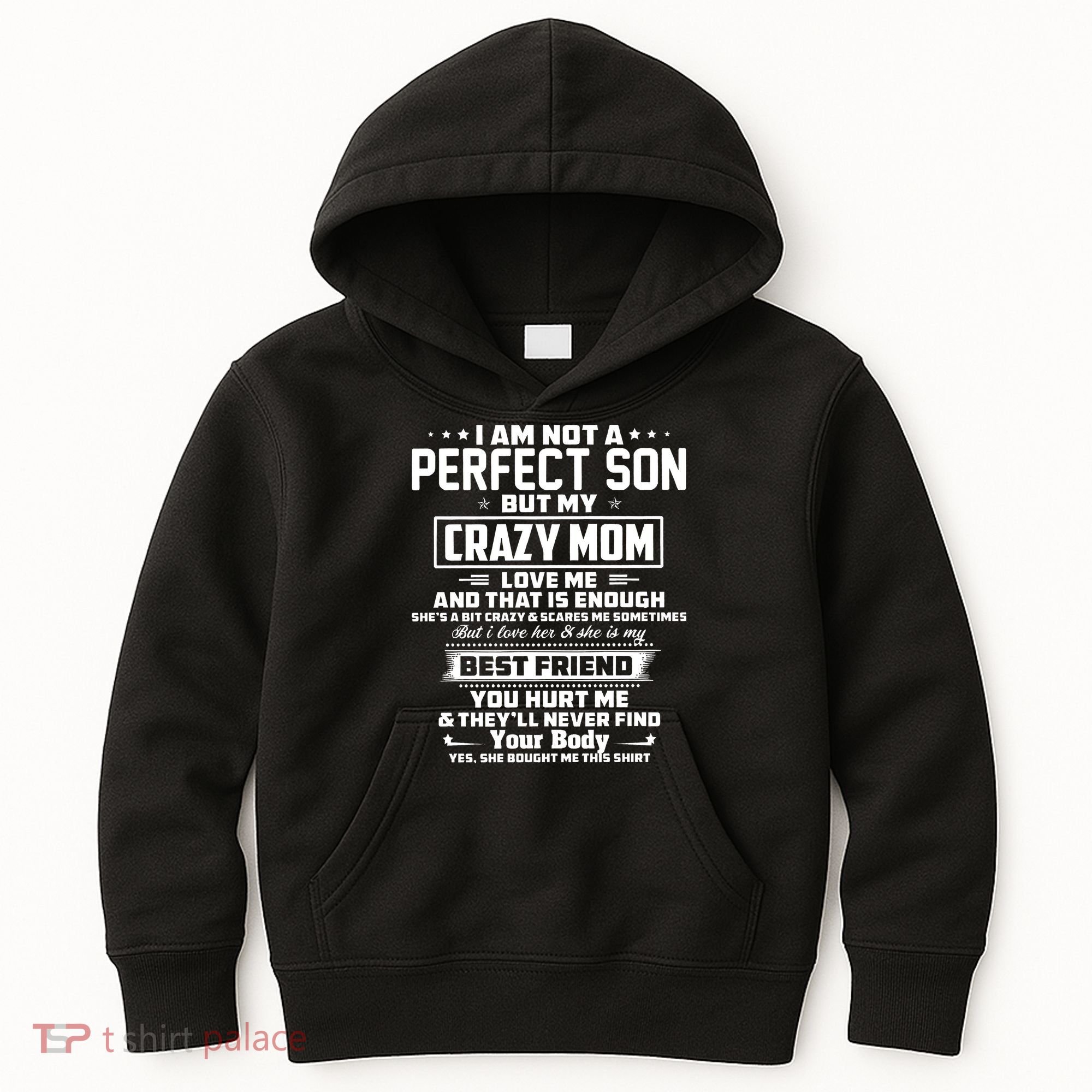 IM Not A Perfect Son But My Crazy Mom Loves Me Kids Hoodie