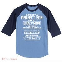 IM Not A Perfect Son But My Crazy Mom Loves Me Raglan Baseball Sleeve Shirt thumb 0