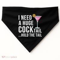 I Need A Huge Cocktail Hold The Tail Humor USA-Made Doggie Bandana thumb 0