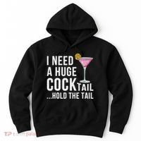 I Need A Huge Cocktail Hold The Tail Humor Hoodie thumb 0