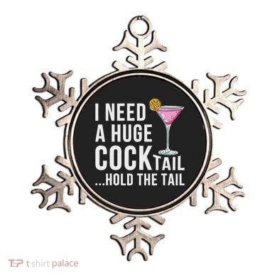 I Need A Huge Cocktail Hold The Tail Humor Ornament