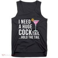 I Need A Huge Cocktail Hold The Tail Humor Tank Top thumb 0