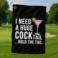 I Need A Huge Cocktail Hold The Tail Humor Golf Towel thumb 1