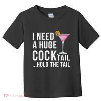 I Need A Huge Cocktail Hold The Tail Humor Toddler T-Shirt thumb 0