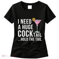 I Need A Huge Cocktail Hold The Tail Humor Women's T-Shirt thumb 0