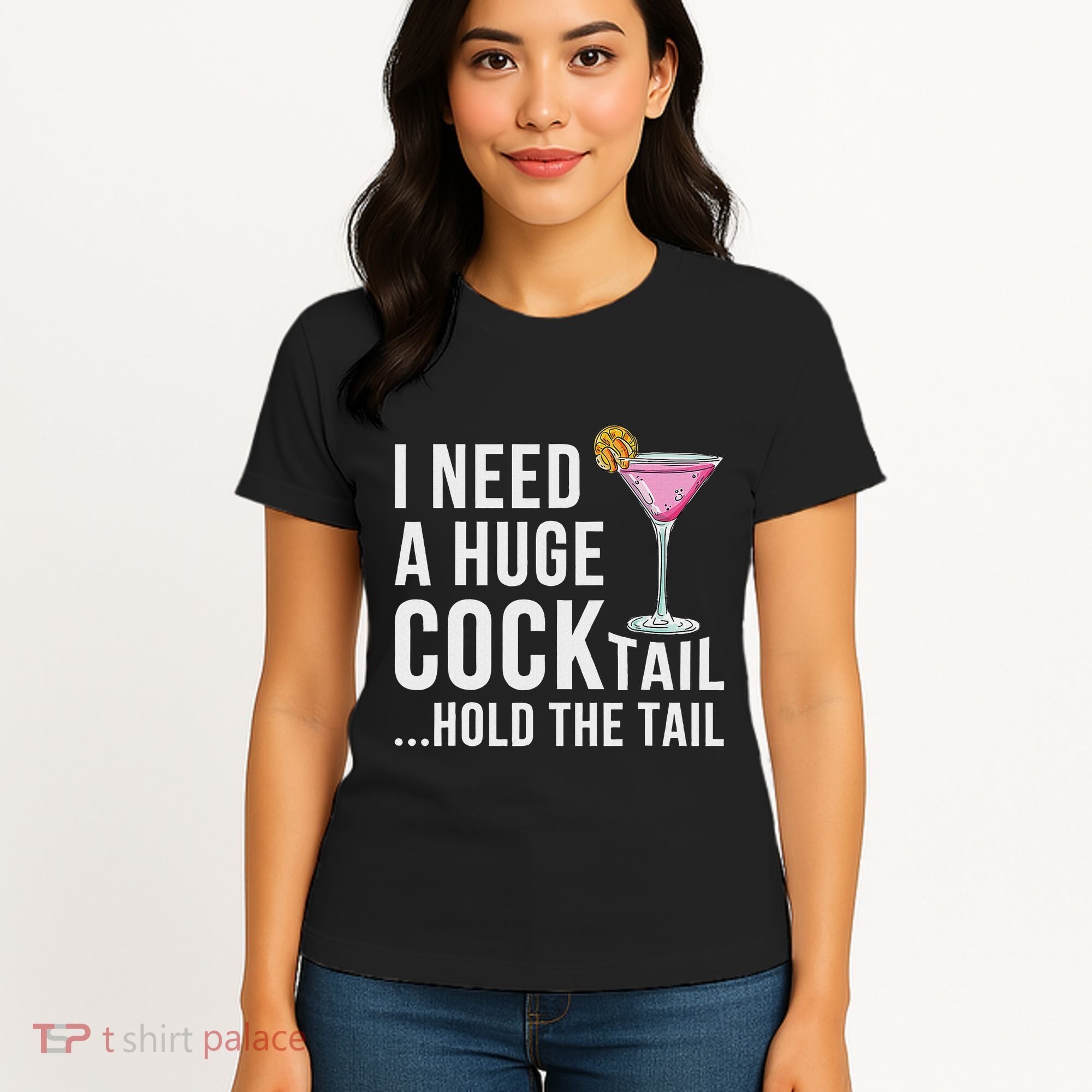 I Need A Huge Cocktail Hold The Tail Humor Women's T-Shirt