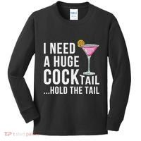 I Need A Huge Cocktail Hold The Tail Humor Kids Long Sleeve Shirt thumb 0