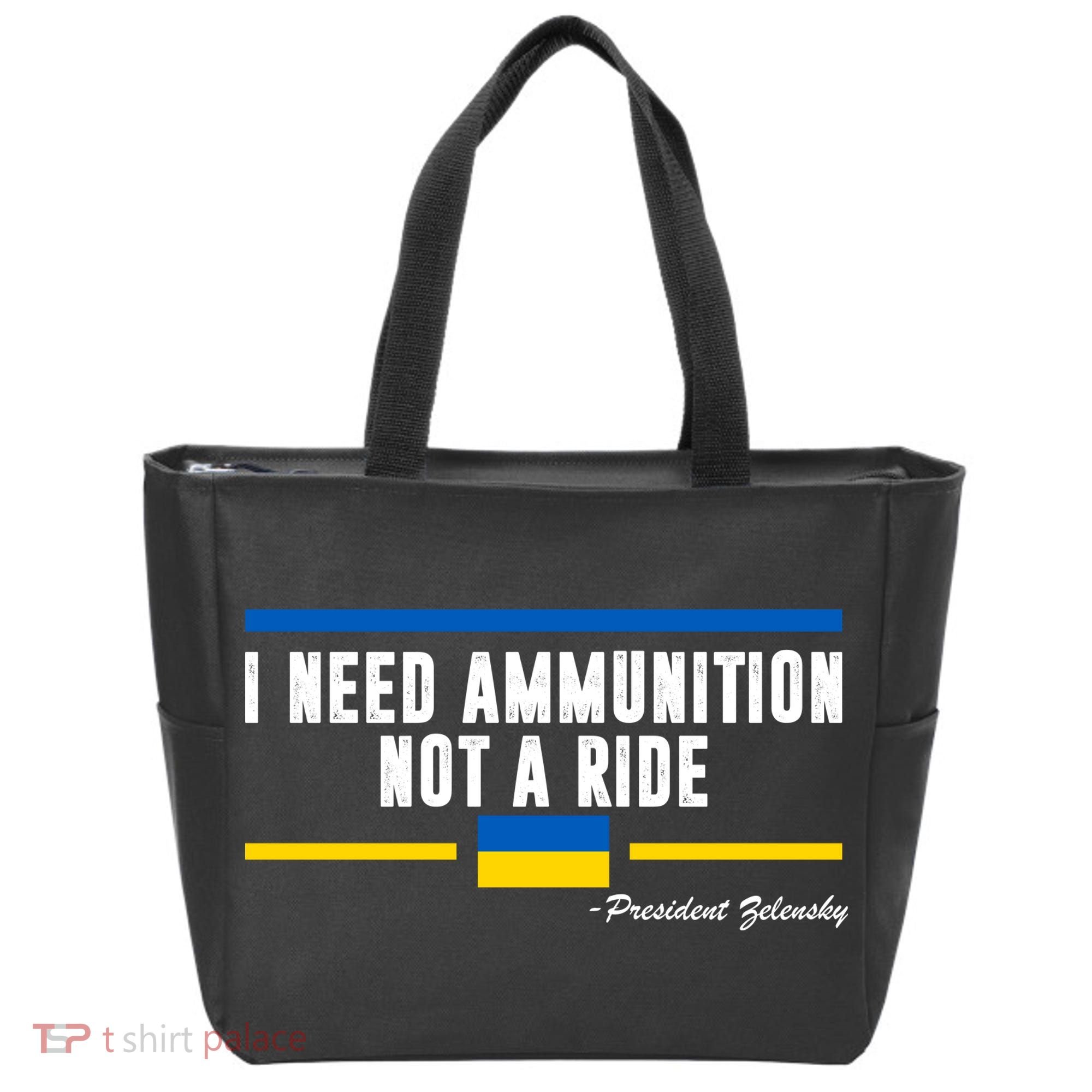 I Need Ammunition Not A Ride Ukraine Tote Bag