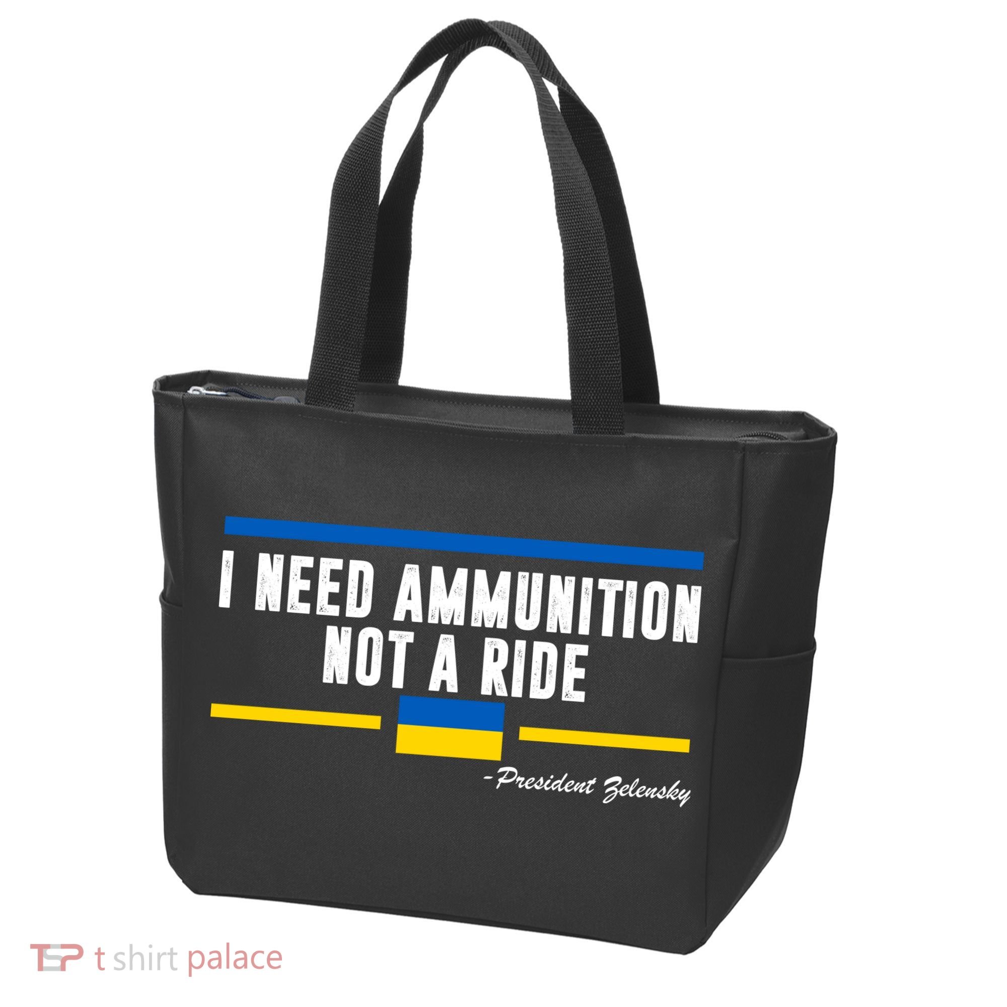 I Need Ammunition Not A Ride Ukraine Tote Bag