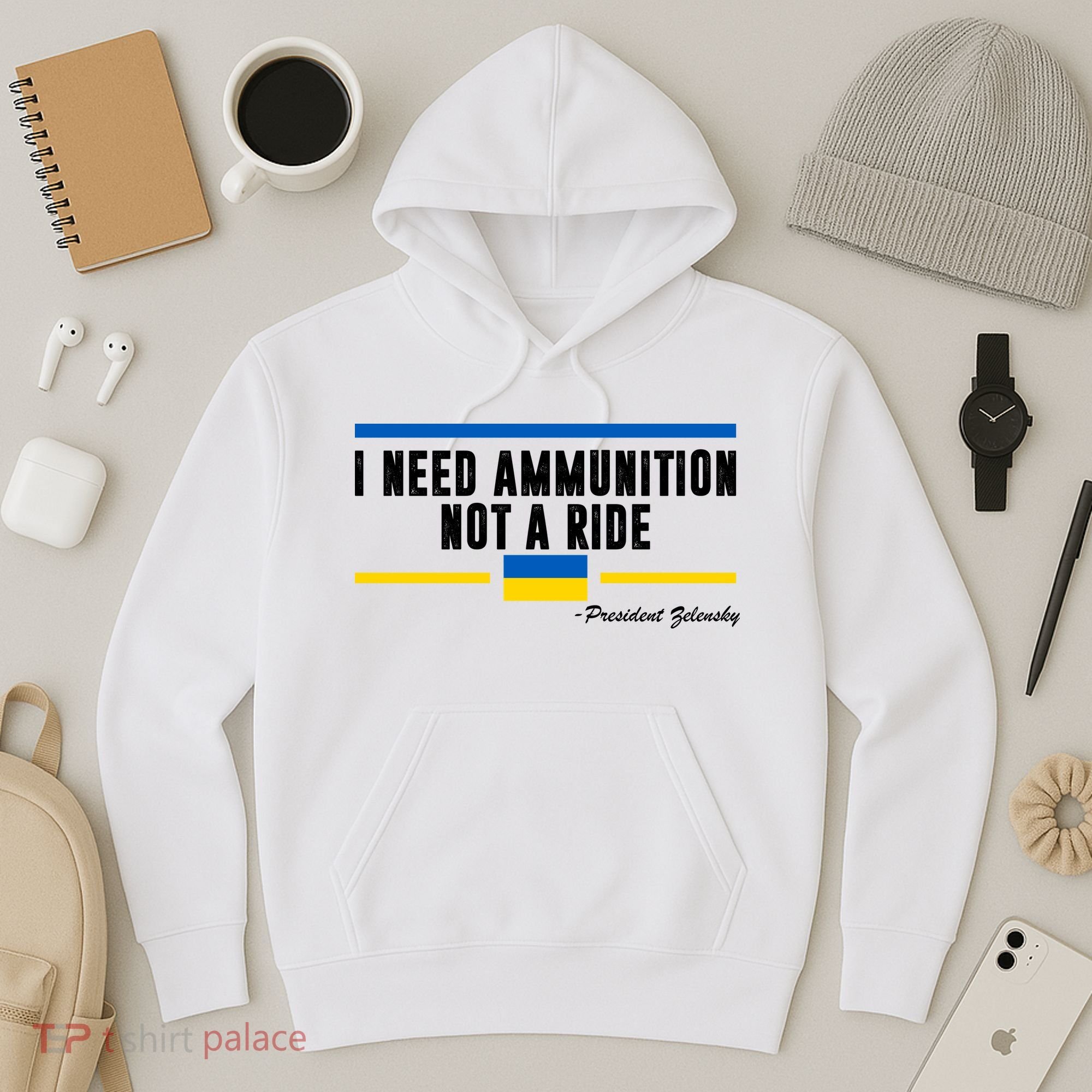 I Need Ammunition Not A Ride Ukraine Hoodie