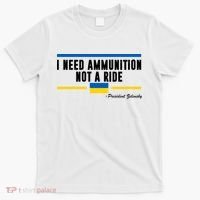 I Need Ammunition Not A Ride Ukraine T-Shirt thumb 0