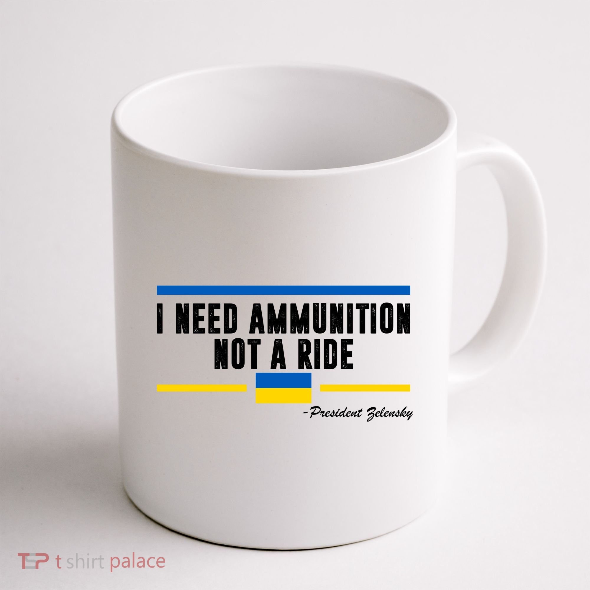 I Need Ammunition Not A Ride Ukraine Coffee Mug