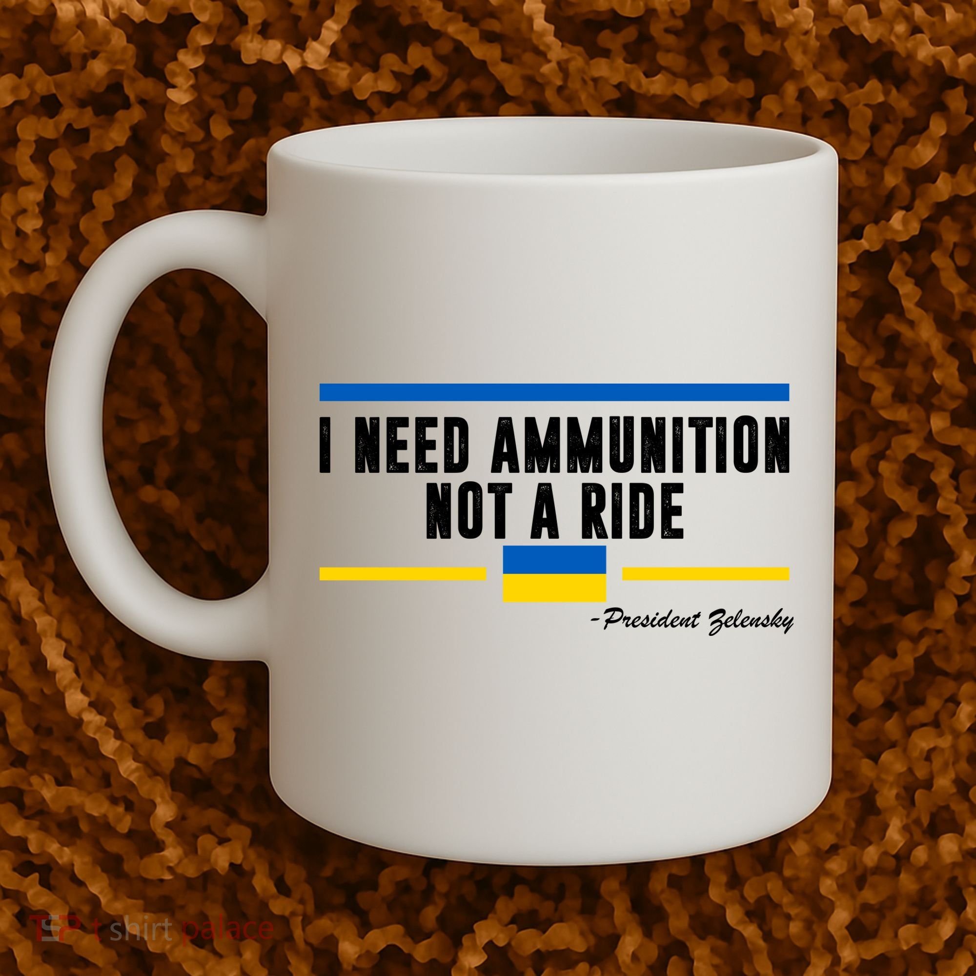 I Need Ammunition Not A Ride Ukraine Coffee Mug
