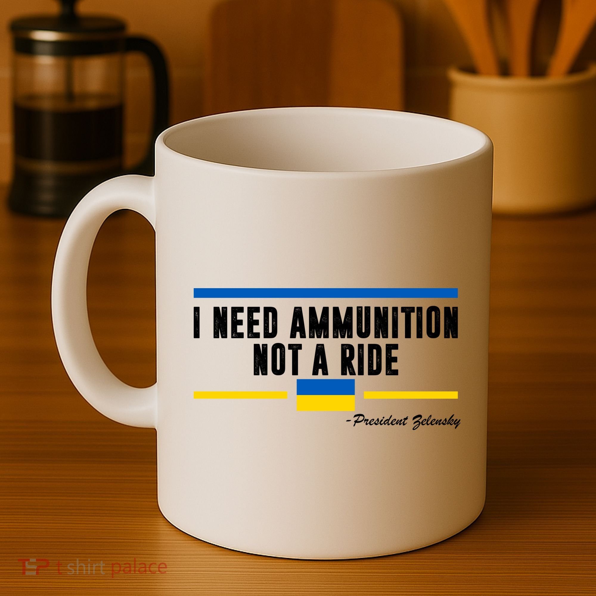 I Need Ammunition Not A Ride Ukraine Coffee Mug