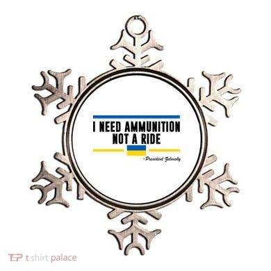 I Need Ammunition Not A Ride Ukraine Ornament