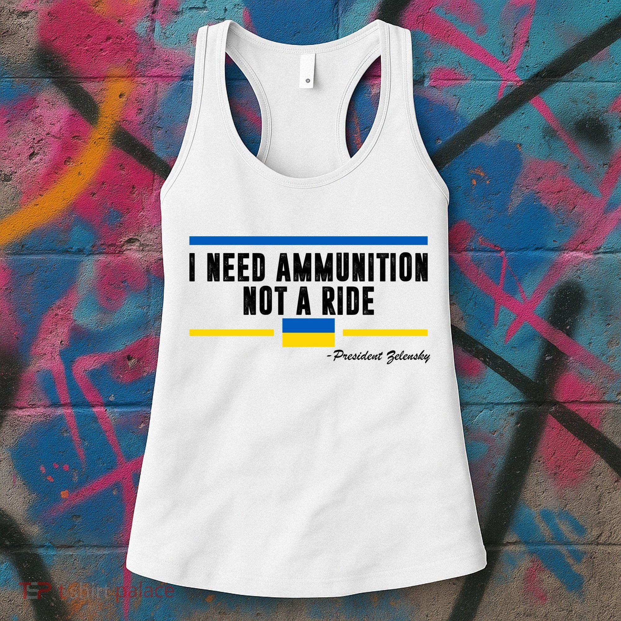 I Need Ammunition Not A Ride Ukraine Women's Tank Top