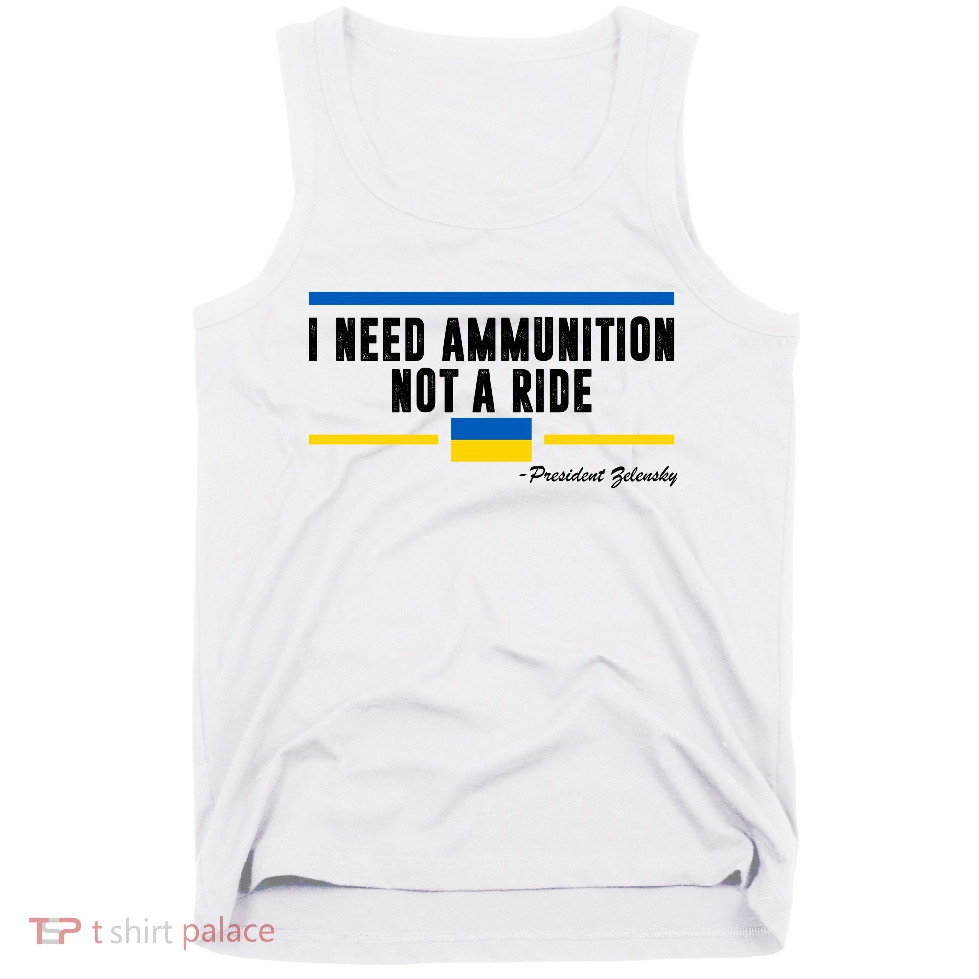 I Need Ammunition Not A Ride Ukraine Tank Top