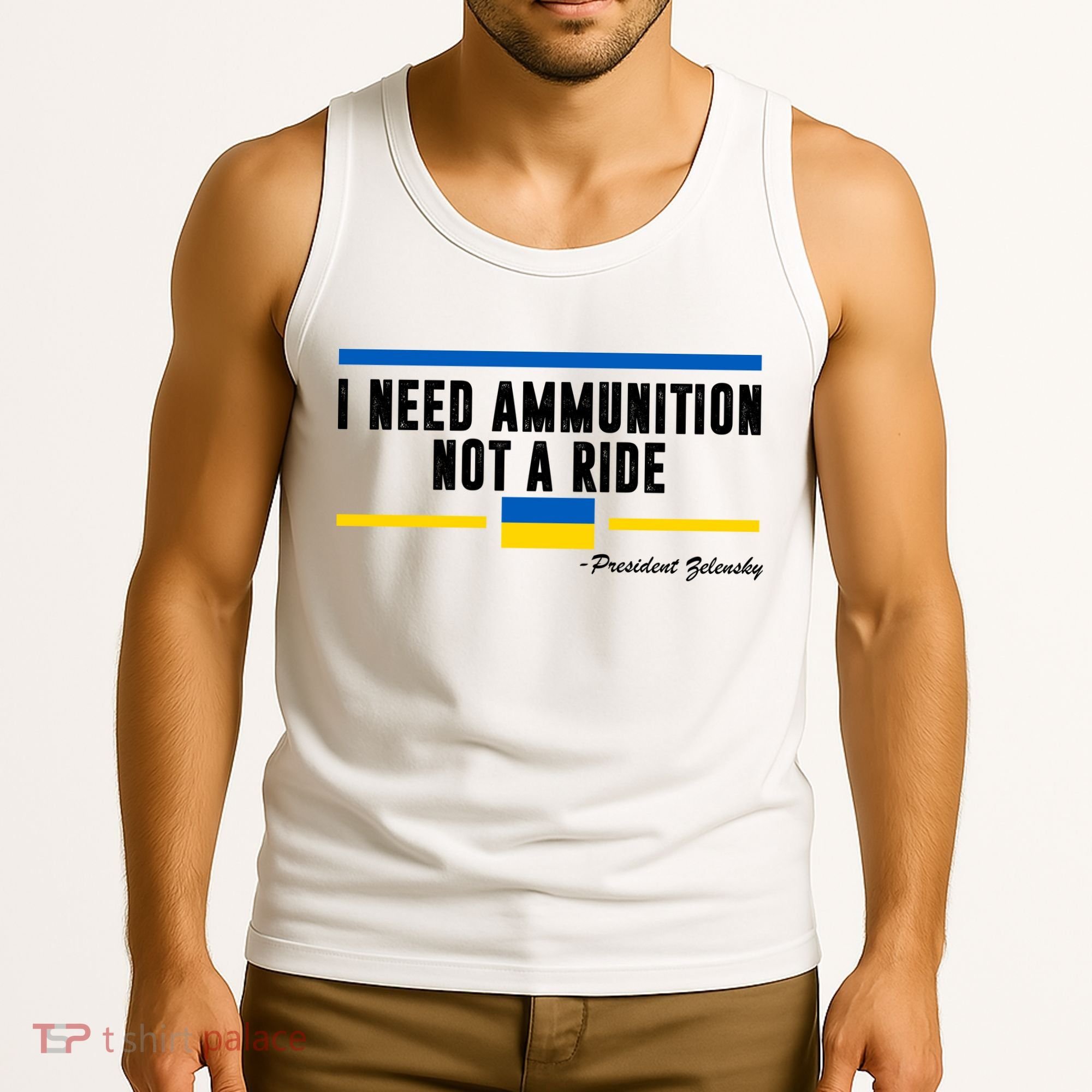 I Need Ammunition Not A Ride Ukraine Tank Top