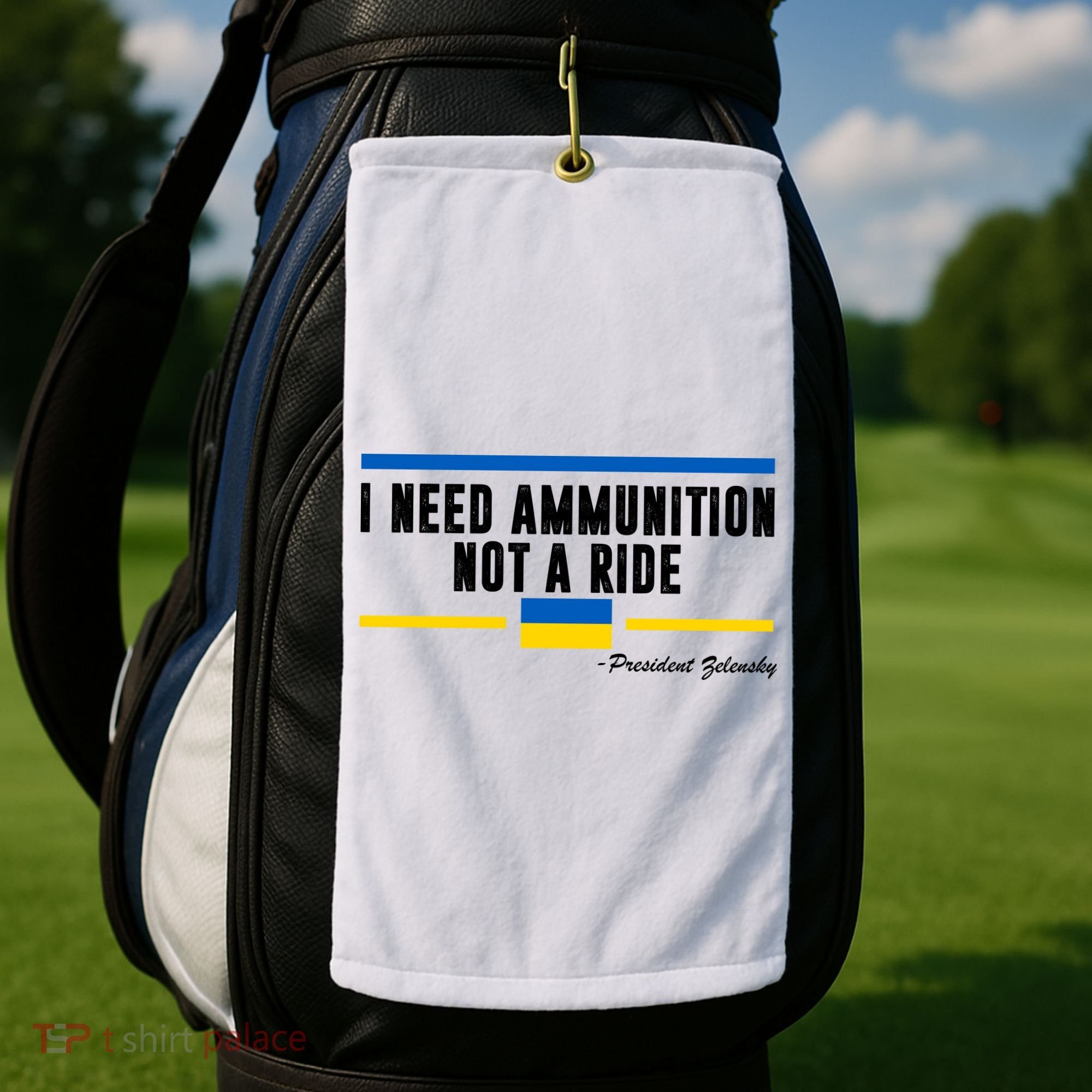 I Need Ammunition Not A Ride Ukraine Golf Towel