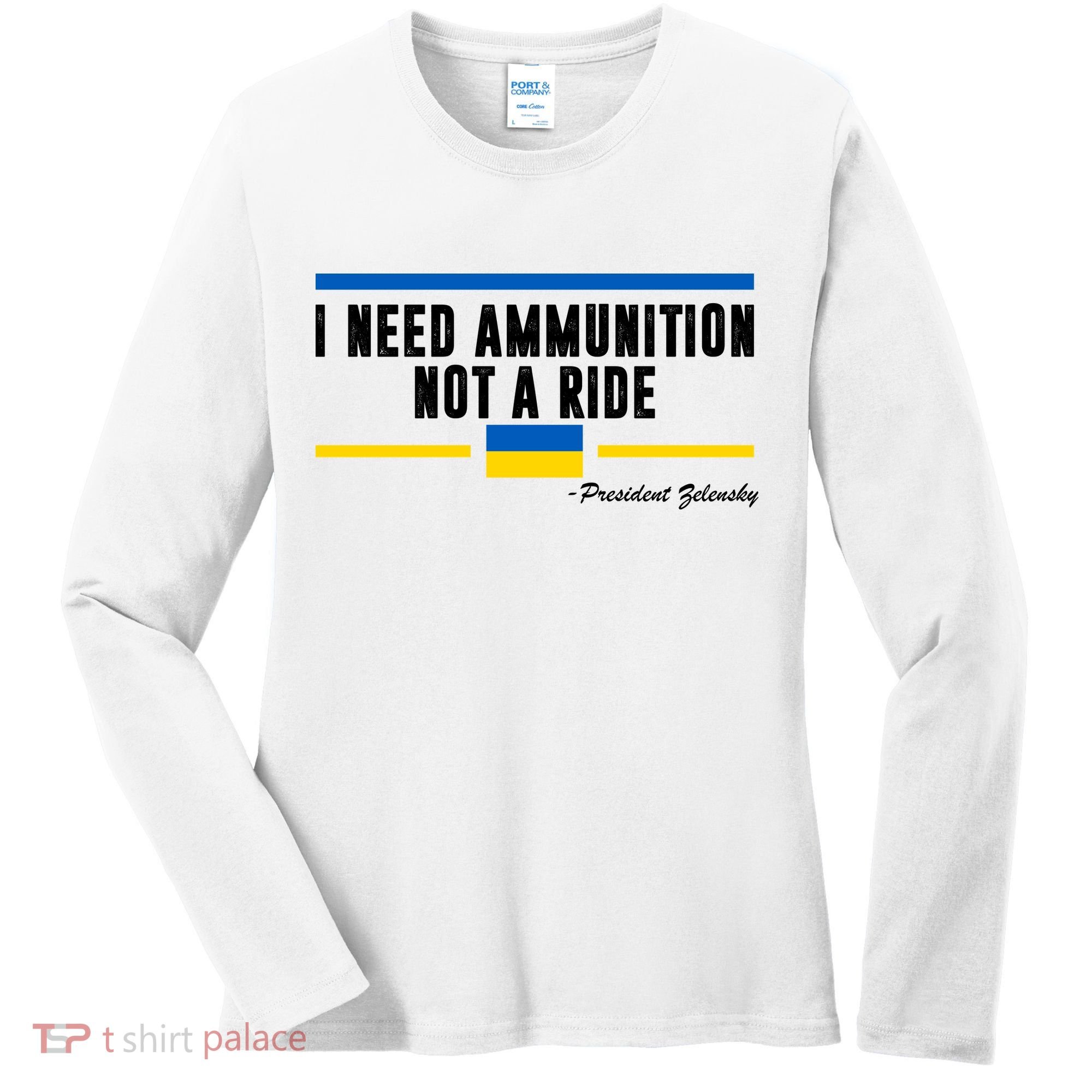 I Need Ammunition Not A Ride Ukraine Women's Long Sleeve Shirt