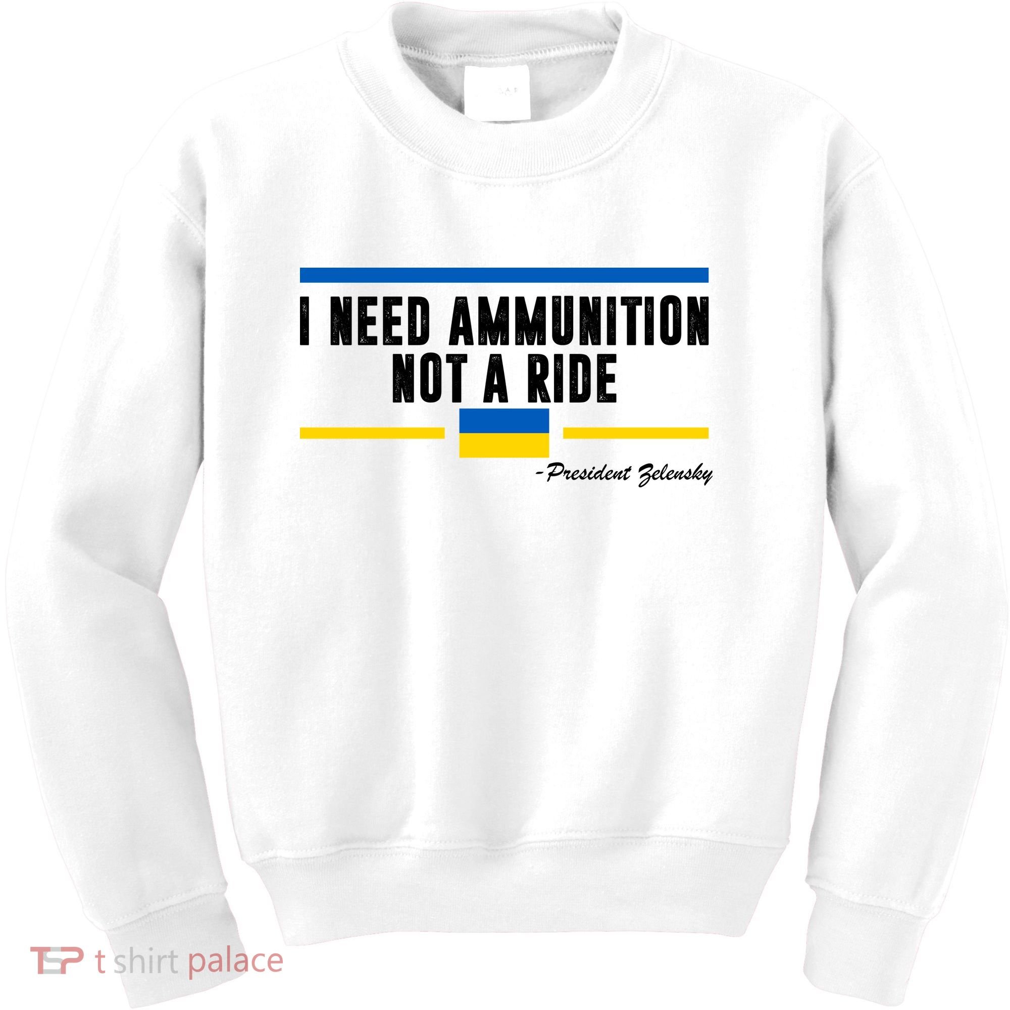 I Need Ammunition Not A Ride Ukraine Kids Sweatshirt