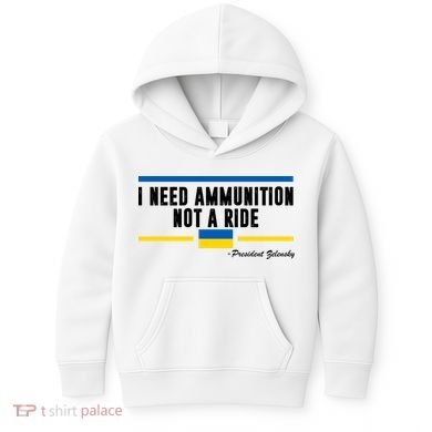 I Need Ammunition Not A Ride Ukraine Kids Hoodie