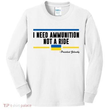 I Need Ammunition Not A Ride Ukraine Kids Long Sleeve Shirt