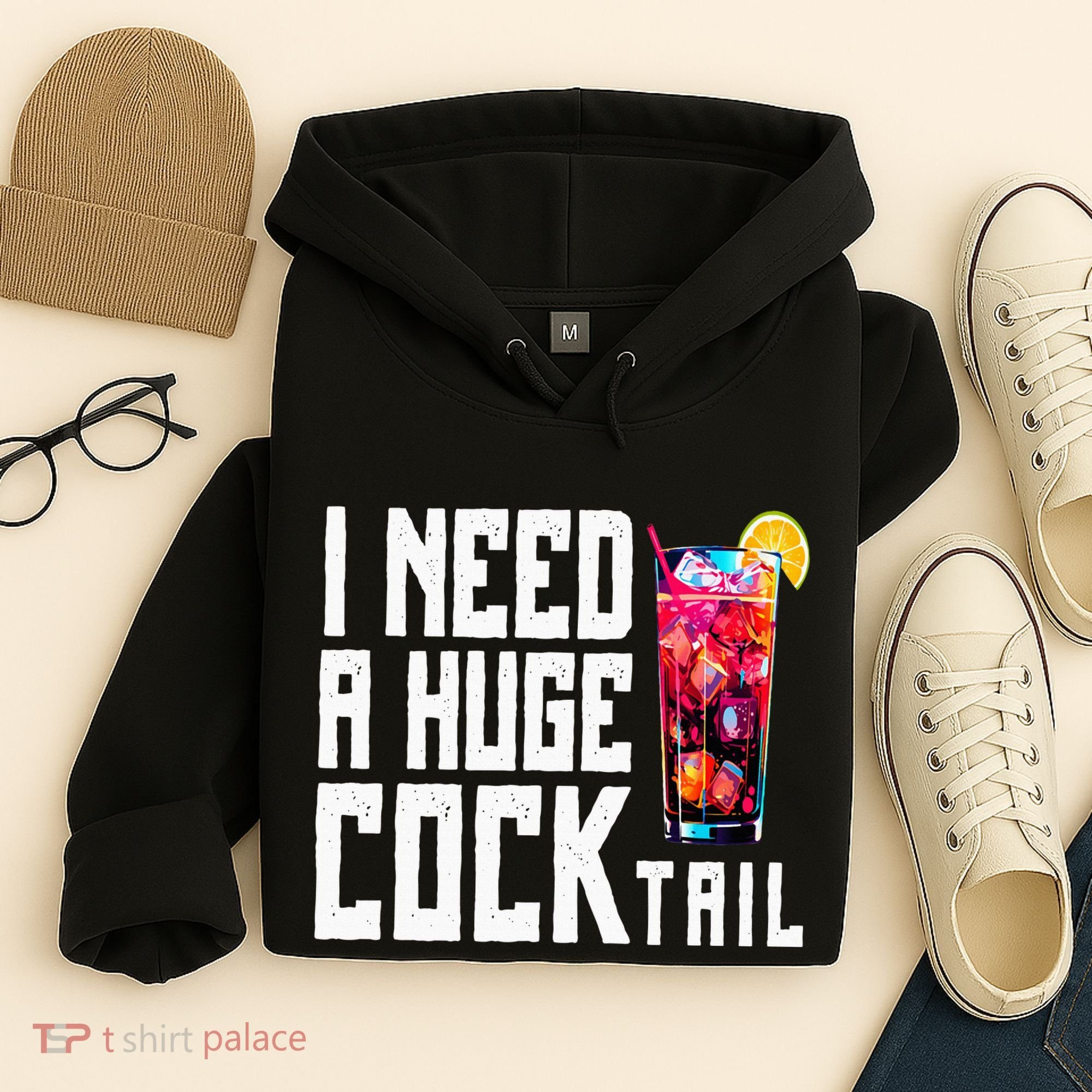 I Need A Huge Cocktail Hoodie