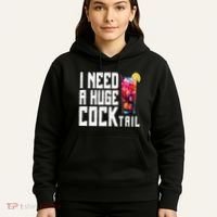 I Need A Huge Cocktail Hoodie thumb 5