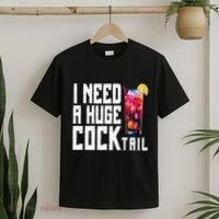 I Need A Huge Cocktail T-Shirt thumb 2