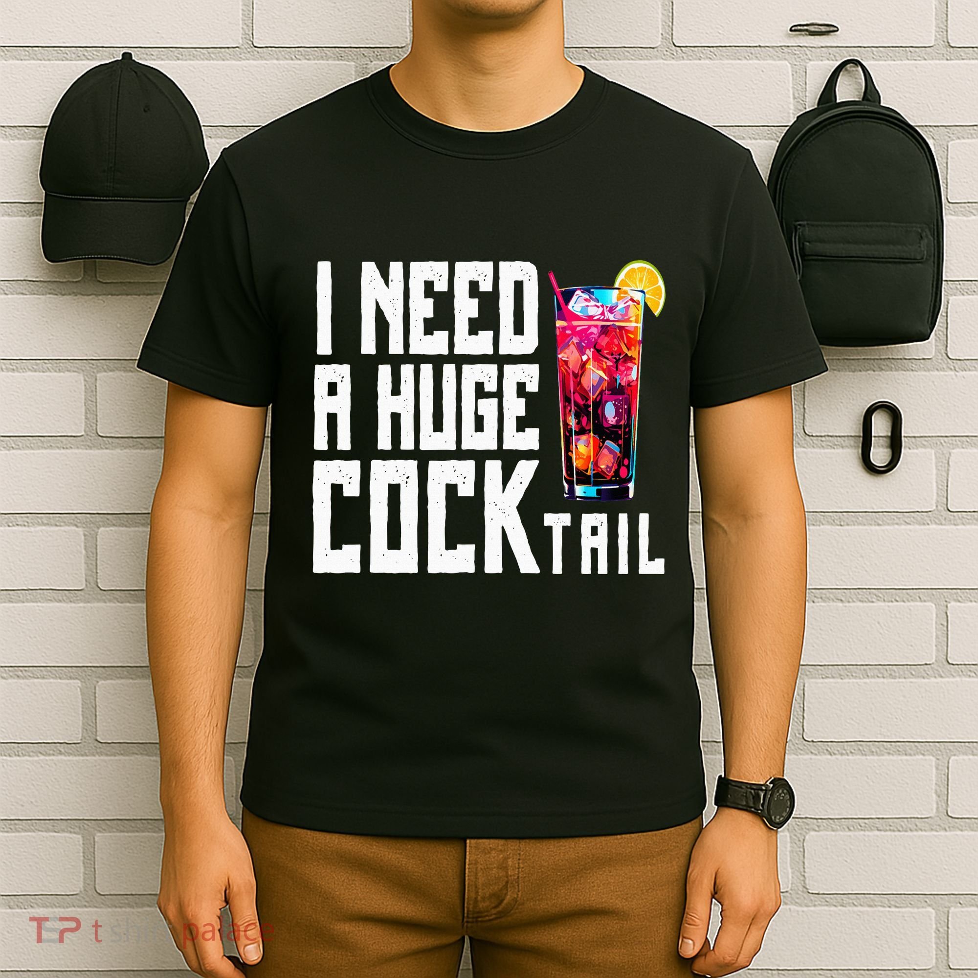 I Need A Huge Cocktail T-Shirt