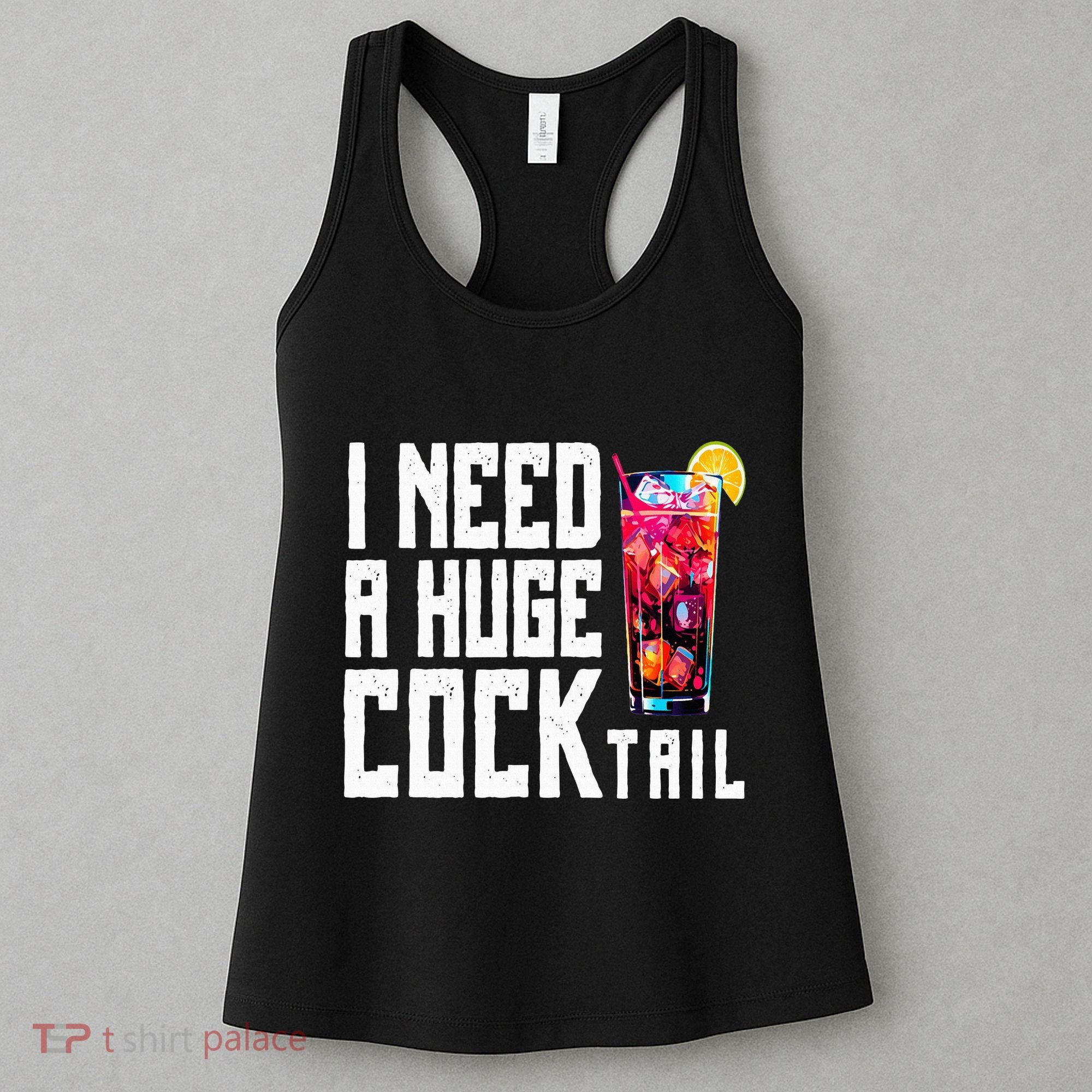 I Need A Huge Cocktail Women's Tank Top