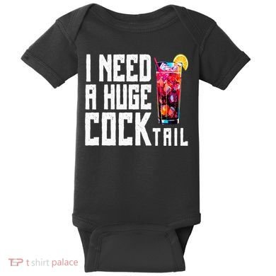 I Need A Huge Cocktail Baby Bodysuit
