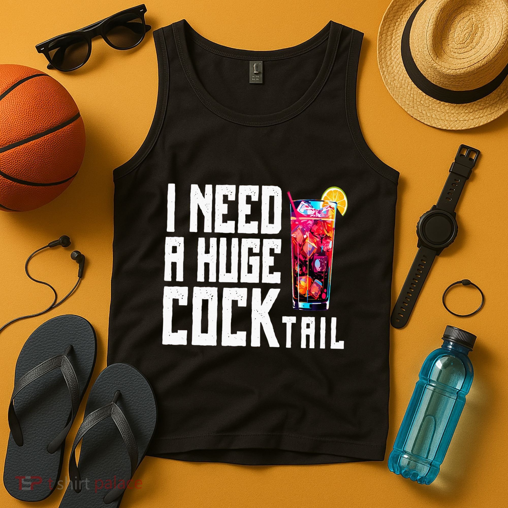 I Need A Huge Cocktail Tank Top