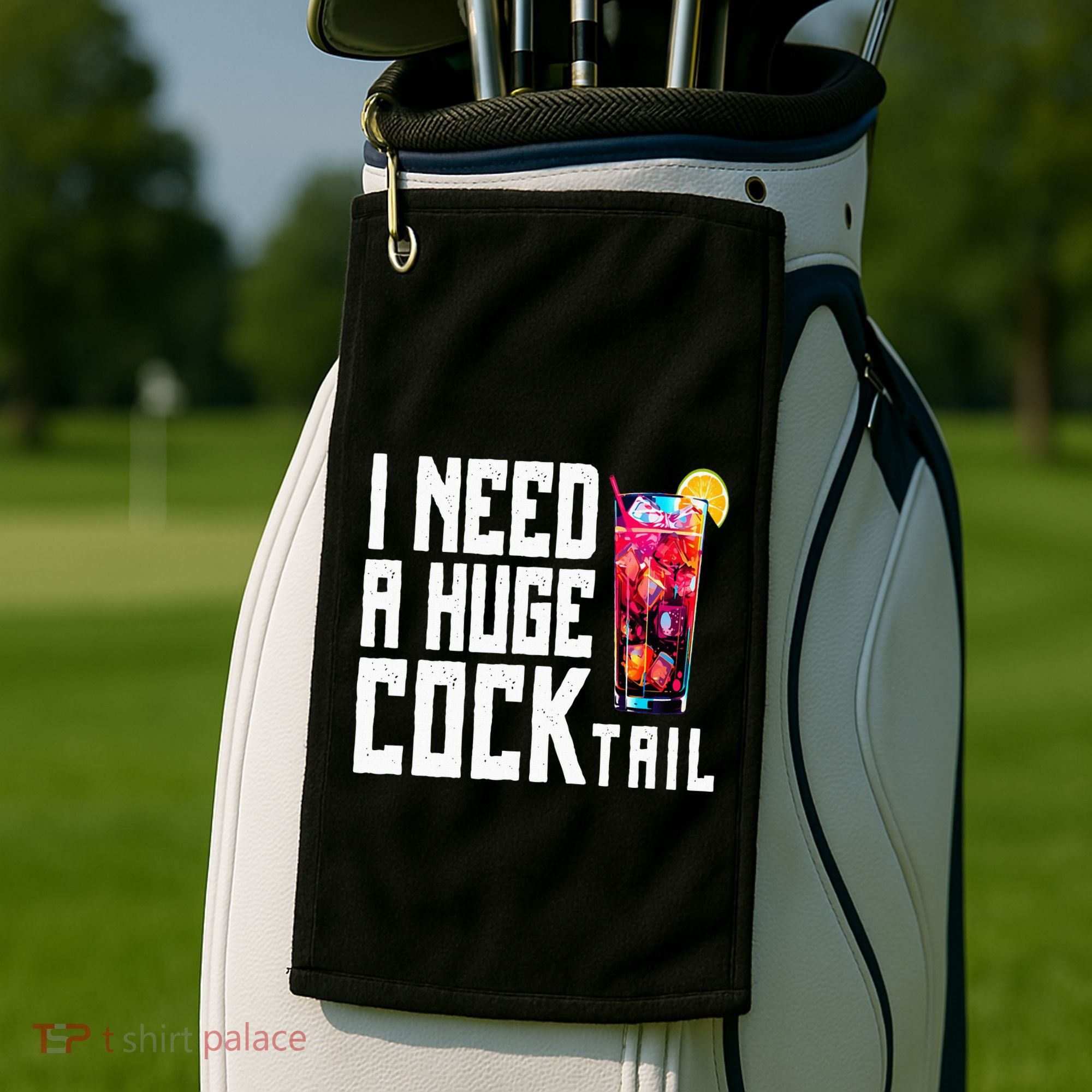I Need A Huge Cocktail Golf Towel