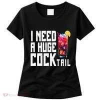 I Need A Huge Cocktail Women's T-Shirt thumb 0