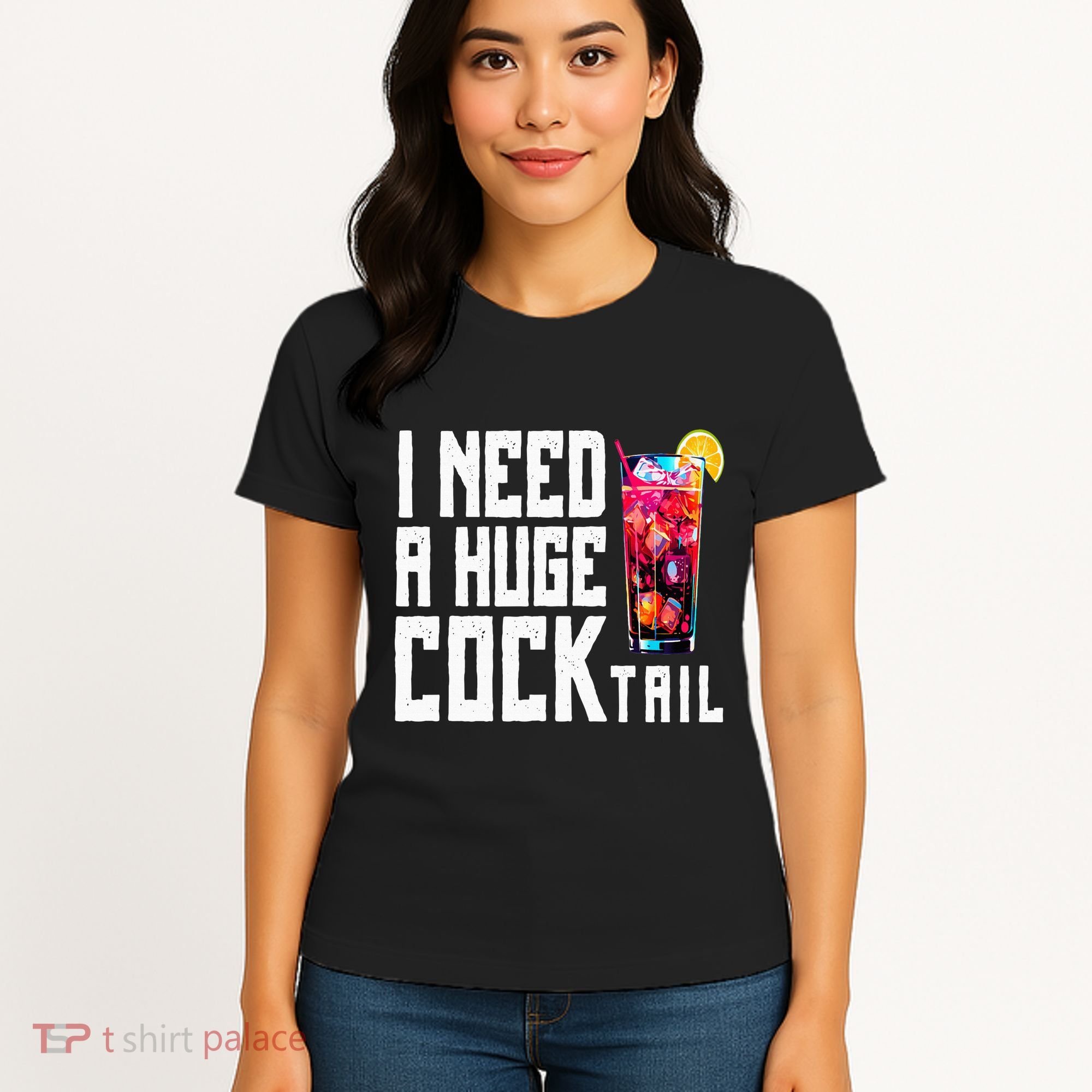 I Need A Huge Cocktail Women's T-Shirt
