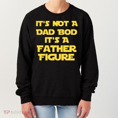 It's Not A Dad Bod It's A Father Figure Women's Sweatshirt