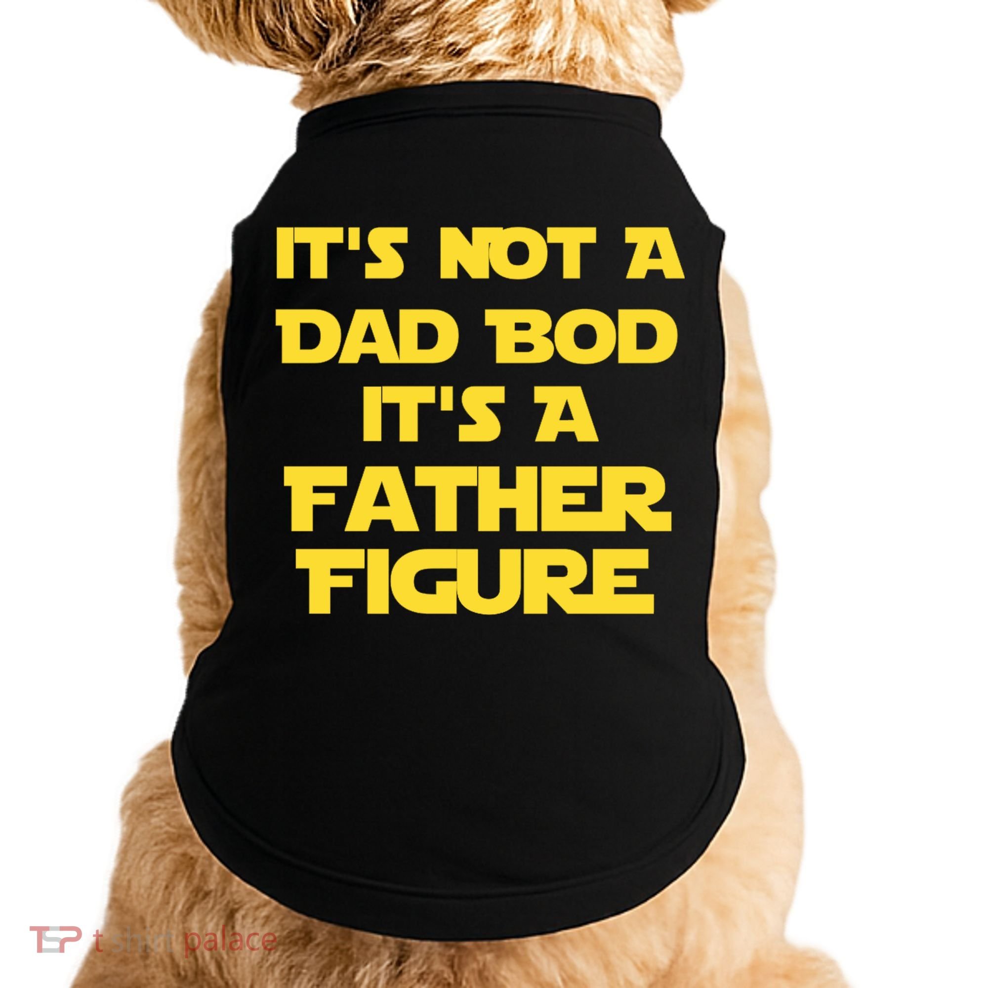 It's Not A Dad Bod It's A Father Figure Doggie Tank