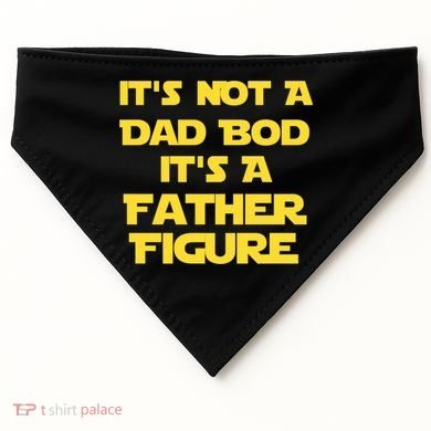 It's Not A Dad Bod It's A Father Figure USA-Made Doggie Bandana