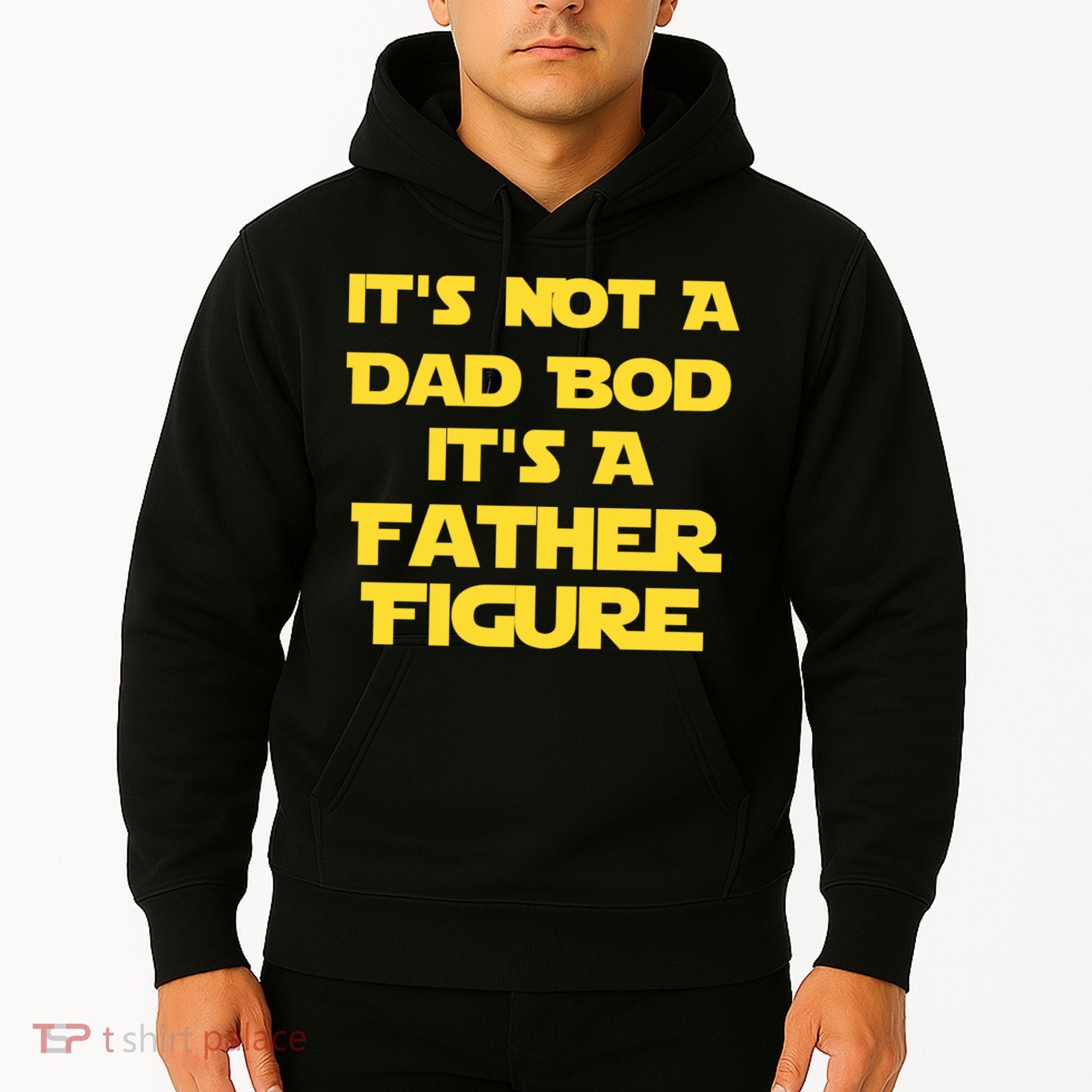 It's Not A Dad Bod It's A Father Figure Hoodie
