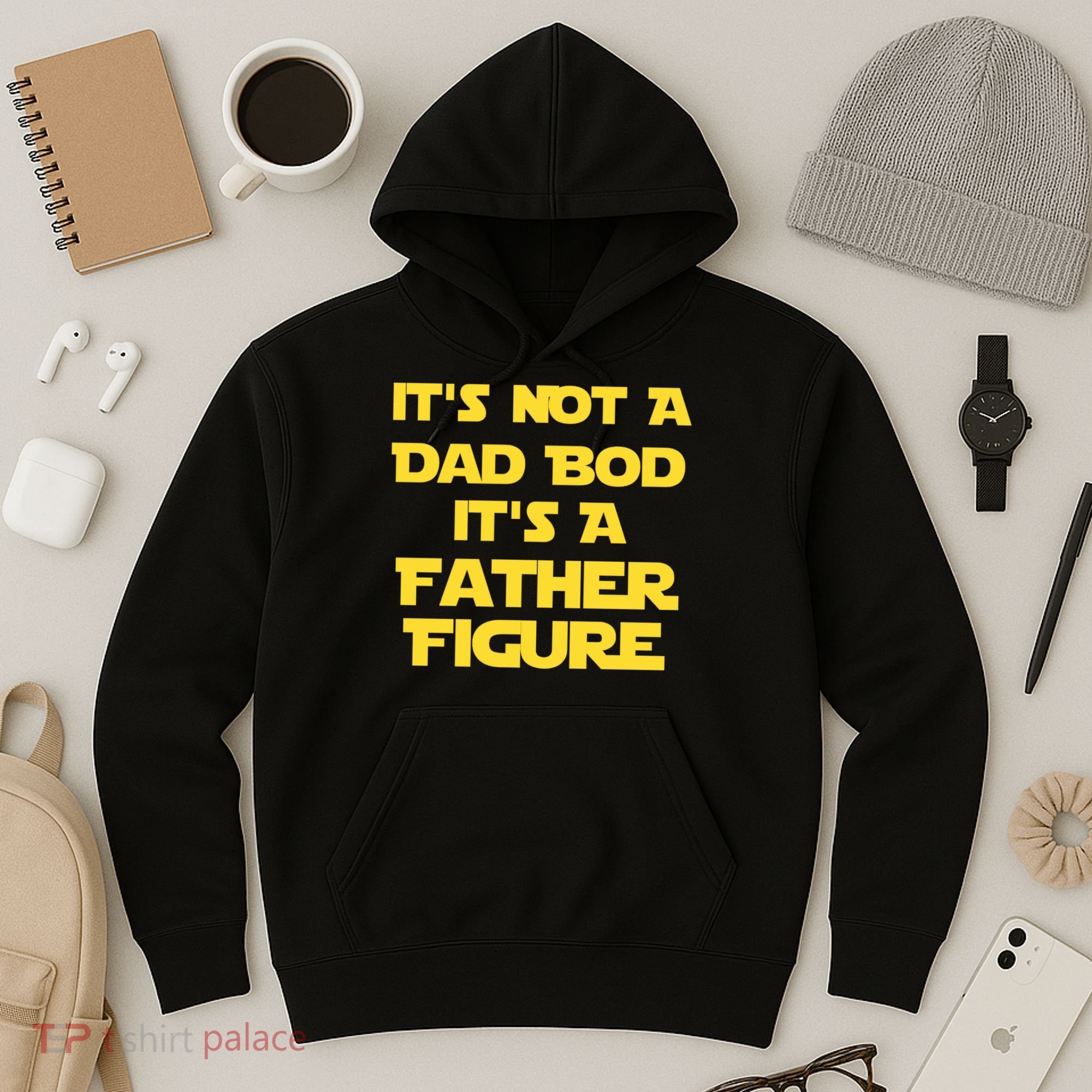 It's Not A Dad Bod It's A Father Figure Hoodie