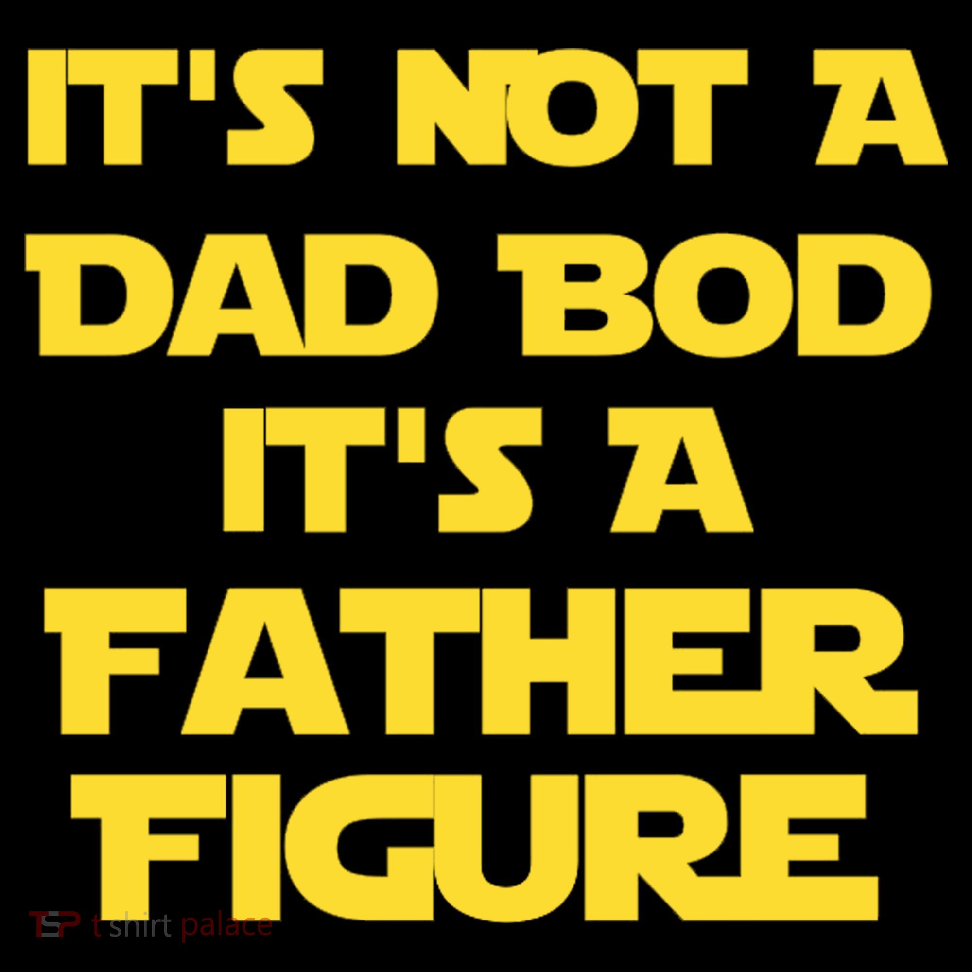 It's Not A Dad Bod It's A Father Figure Hoodie