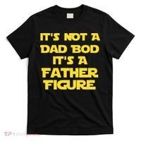 It's Not A Dad Bod It's A Father Figure T-Shirt thumb 0